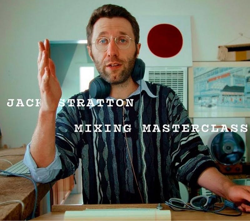 Jack’s Mixing Masterclass 